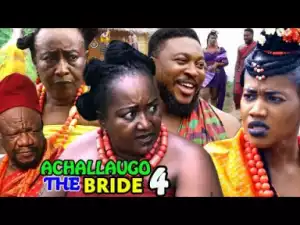 ACHALLA UGO The Bride SEASON 4 - 2019